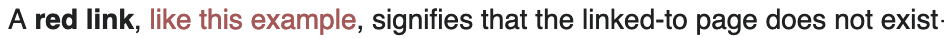 A sentence from a Wikipedia article. The sentence begins in black 'A red link', followed by in red 'like this example' followed again in black by 'signifies that the linked-to page does not exist'.